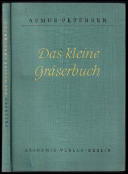 Das kleine Gräserbuch für den praktischen Landwirt und seine Berater