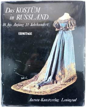 Das Kostüm in Russland 18. bis Anfang 20. Jahrhundert