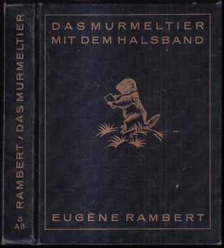 Eugène Rambert: Das Murmeltier mit dem Halsband: Tagebuch eines Philosophen