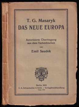Tomáš Garrigue Masaryk: Das neue Europa - Der slawische Standpunkt - Autorisierte Übertragung aus dem Tschechischen von Emil Saudek.
