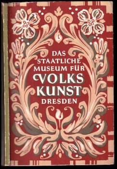 Manfred Bachmann: Das staatliche museim fur volks kunst dresden