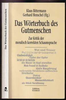 Klaus Bittermann: Das Wörterbuch des Gutmenschen. Zur Kritik der moralisch korrekten Schaumsprache