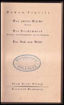 Gustav Leutelt: Das zweite Gesicht: Roman. Der Brechschmied (Goldsucher - und Teufelsgeschichte aus dem Isergebirge). Das Buch vom Walde.