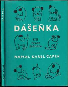 Dášenka čili život štěněte ; Pro děti napsal, nakreslil, fotografoval a zakusil Karel Čapek