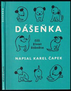 Dášenka čili život štěněte ; Pro děti napsal, nakreslil, fotografoval a zakusil Karel Čapek