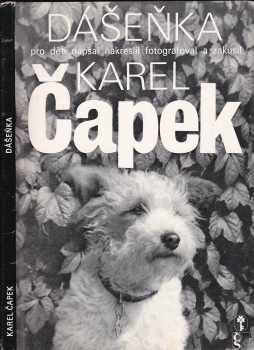 Karel Čapek: Dášenka, čili, Život štěněte