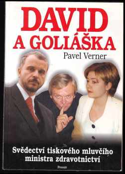 Pavel Verner: David a Goliáška : svědectví tiskového mluvčího ministra zdravotnictví