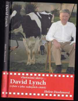 David Lynch : vlastními slovy-- : (výběr z jeho nejlepších citátů) - David Lynch (2009, Volvox Globator) - ID: 727650