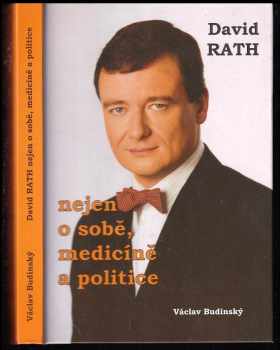 David Rath - nejen o sobě, medicíně a politice