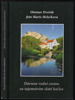 Otomar Dvořák: Dávnou vodní cestou za tajemstvím zlaté kačice