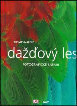 Dažďový les - Fotografické safari : [fotografické safari]