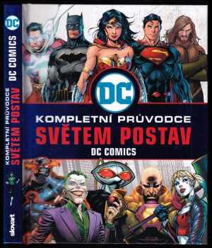 DC COMICS - Kompletní průvodce světem postav