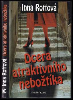 Dcera atraktivního nebožtíka - Inna Rottová (2000, Knižní klub) - ID: 777559