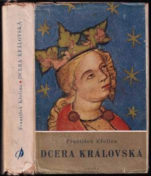 Dcera královská blahoslavená Anežka česká