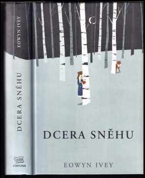 Eowyn Ivey: Dcera sněhu