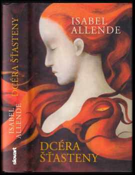 Dcéra šťasteny - Isabel Allende (2001, Slovart) - ID: 2848061