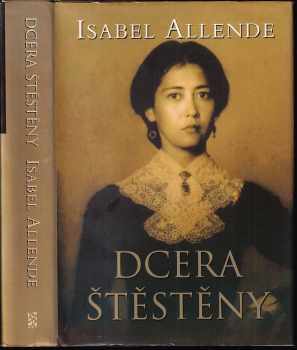 Isabel Allende: Dcera štěstěny