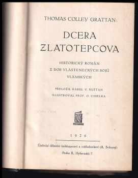 Dcera zlatotepcova : Historický román z dob vlasteneckých bojů vlámských - Thomas Colley Grattan (1926) - ID: 205385