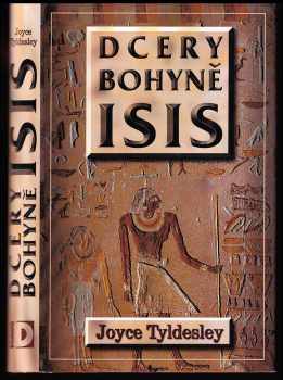 Joyce A Tyldesley: Dcery bohyně Isis