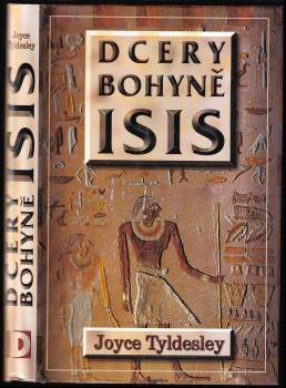 Joyce A Tyldesley: Dcery bohyně Isis