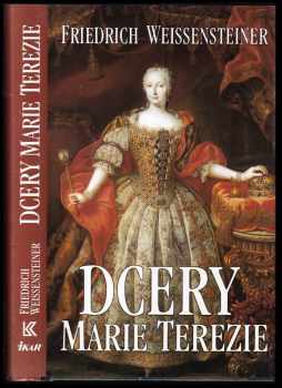 Friedrich Weissensteiner: Dcery Marie Terezie