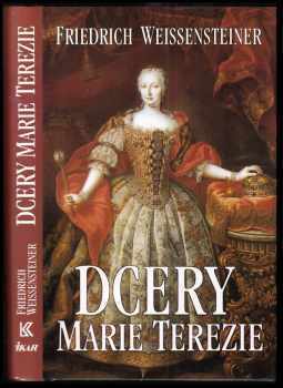 Friedrich Weissensteiner: Dcery Marie Terezie