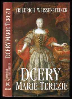 Friedrich Weissensteiner: Dcery Marie Terezie