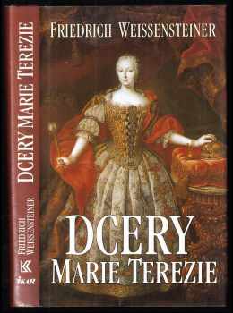 Friedrich Weissensteiner: Dcery Marie Terezie