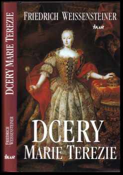 Friedrich Weissensteiner: Dcery Marie Terezie