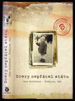 Jana Roubíková-Švehlová: Dcery nepřátel státu - psychologický odkaz