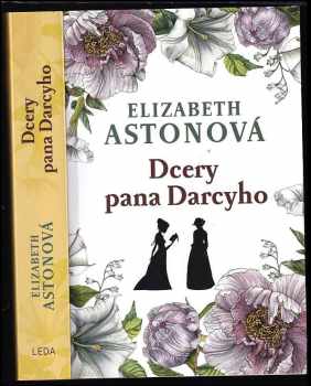 Elizabeth Aston: Dcery pana Darcyho