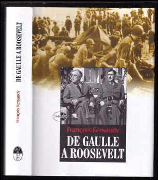 François Kersaudy: De Gaulle a Roosevelt