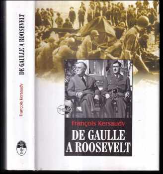 François Kersaudy: De Gaulle a Roosevelt