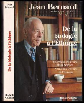 Jean Bernard: De la biologie a l'éthique