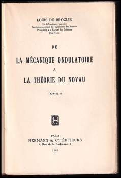 Louis de Broglie: De la mécanique ondulatoire à la théorie du noyau