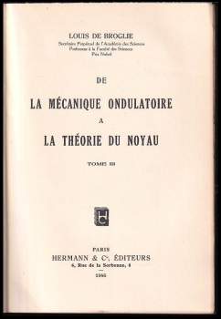 Louis de Broglie: De la mécanique ondulatoire à la théorie du noyau