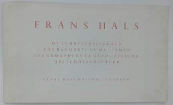 De Schuttersstukken / The Banquets of Marksmen / Les Groupes de la Garde Civique / Die Schützenstücke