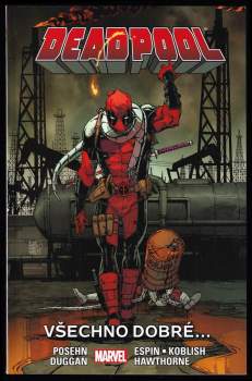 Gerry Duggan: Deadpool 1 - 8 - KOMPLETNÍ SÉRIE - Mrtví prezidenti + Lovec duší + Hodný, zlý a ošklivý + Deadpool versus S.H.I.E.L.D. + Deadpool se žení + Prvotní hřích + Osa + Všechno dobré