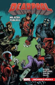 Deadpool, miláček publika - Občanská válka II