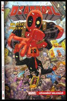 Deadpool, miláček publika 1. - Užvaněný milionář