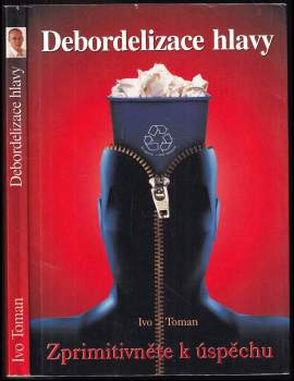 Ivo Toman: Debordelizace hlavy
