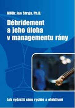 Débridement a jeho úloha v managementu ran