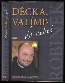 Děcka, valíme do nebe! : [paraguajský deník, vybrané myšlenky, přednášky, vzpomínky]