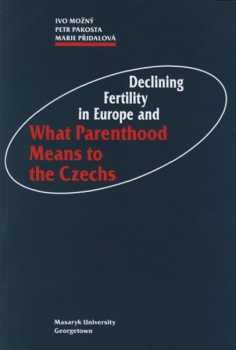 Declining fertility in Europe, and, What parenthood means to the Czechs
