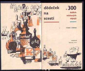 Ivan Crha: Dědeček na scestí a 300 dalších míchaných nápojů