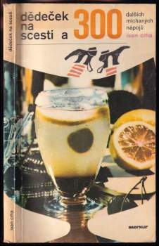 Ivan Crha: Dědeček na scestí a 300 dalších míchaných nápojů