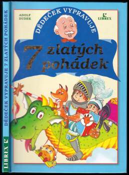 Adolf Dudek: Dědeček vypravuje 7 zlatých pohádek