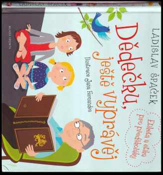Ladislav Špaček: Dědečku, ještě vyprávěj