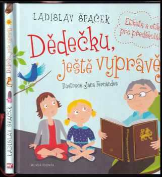 Ladislav Špaček: Dědečku, ještě vyprávěj