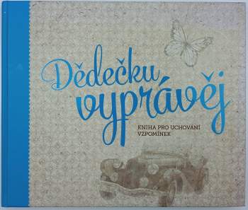 Monika Kopřivová: Dědečku, vyprávěj